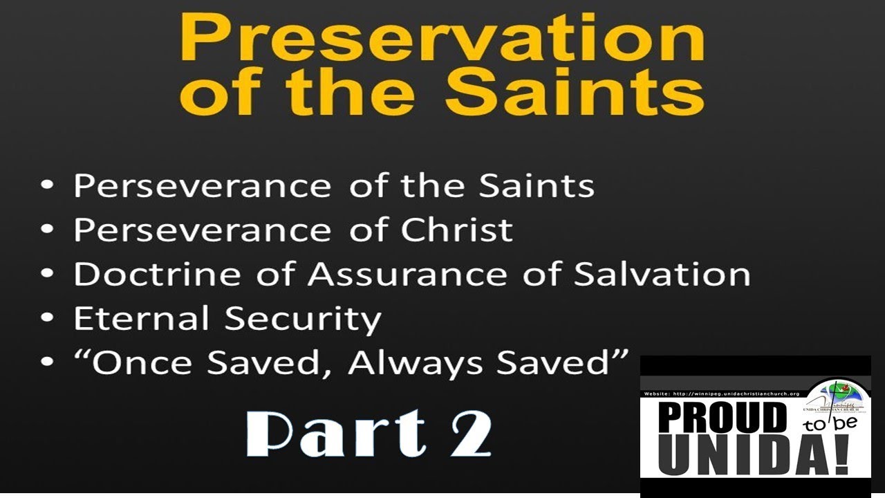 The Perseverance of Saints, The Preservation of Saints, Eternal security  Doctrine Part 2