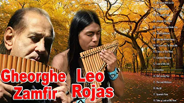 Leo Rojas & Gheorghe Zamfir Greatest Hits Full Album 2021 | The Best of Pan Flute