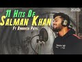 11  hits of salman khan by dhruvesh patel