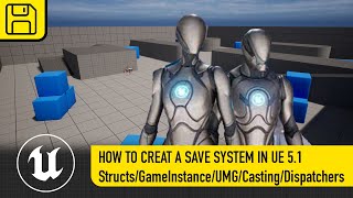 How To Create An Organised Save System In UE5.1 with structs - UMG/Casting/Dispatchers/Game Instance