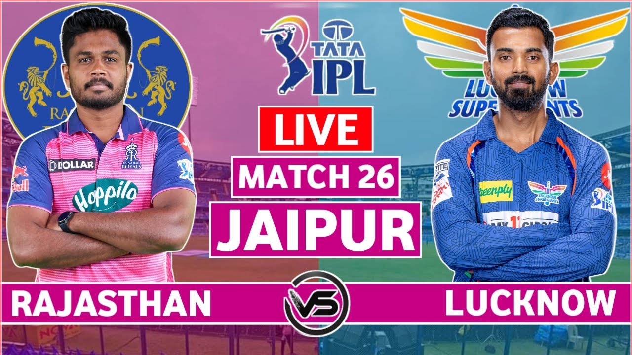 ipl-live-rajasthan-royals-vs-lucknow-super-giants-live-scores-rr-vs