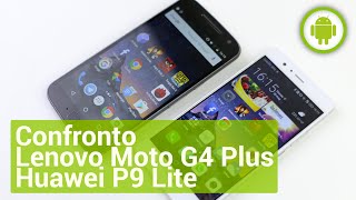 Moto G4 Plus Vs Huawei P9 Lite, Confronto In Italiano