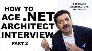 How to ace .Net Architect Interview | C# | Part 2 ?