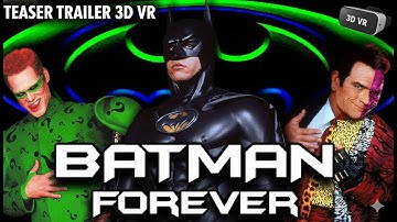 Batman Forever (1995) Teaser Trailer 3D SBS VR 4K