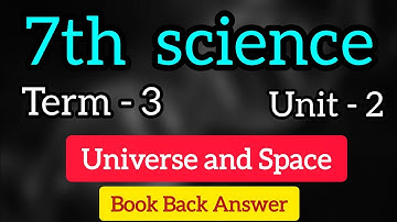 7th Science Term 3 Unit 2 Universe and Space book back answer | learn the science | samacheer kalvi