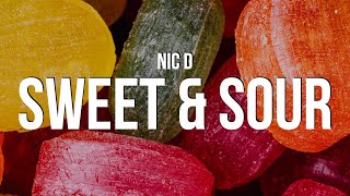 Video thumbnail of "Nic D - Sweet & Sour (Lyrics)"