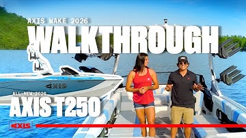 ALL-NEW 2026 Axis T250 Wake Boat | 7 Reasons to GO BIG on the Water
