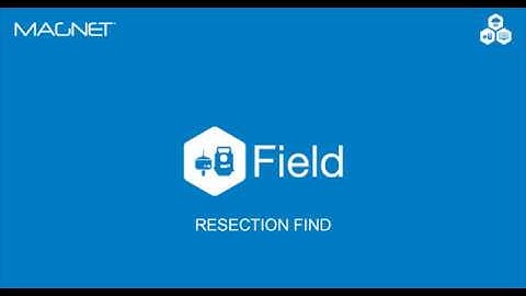 MAGNET Quick Guide: MAGNET Field Resection Find