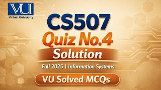 CS507 Quiz No.4 Solution | fall 2025 | VU Solved MCQs Final Term