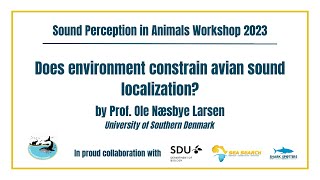[SPAW2023] Does environment constrain avian sound localization? by Prof. Ole Næsbye Larsen