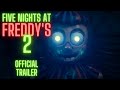 FIVE NIGHTS AT FREDDY'S 2 OFFICIAL TRAILER