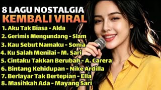 Download lagu 8 LAGU NOSTALGIA YANG KEMBALI VIRAL SAAT INI || Cocok Saat Istirahat