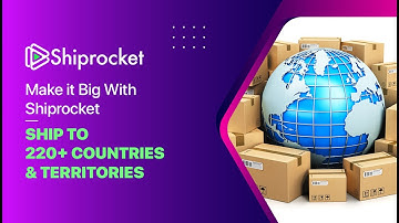 Make it Big With Shiprocket | Ship to 220+ Countries & Territories