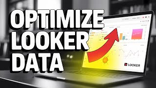 How to Optimize Data Analytics Platforms with Looker - Detailed Guide