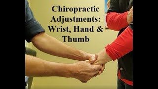 Chiropractic Adjustments: Wrists, Hands and Thumbs