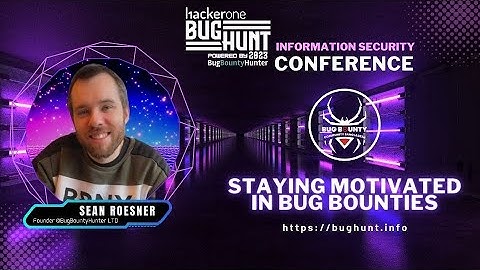 Staying Motivated in Bug Bounties | Zseano | HackerOne BUG HUNT 2023