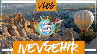 Kapadokya Gezilecek Yerler Vlog