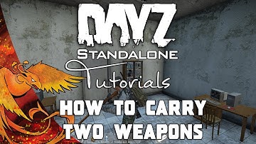 DayZ Standalone Tutorials │ How to Carry 2 Primary Weapons
