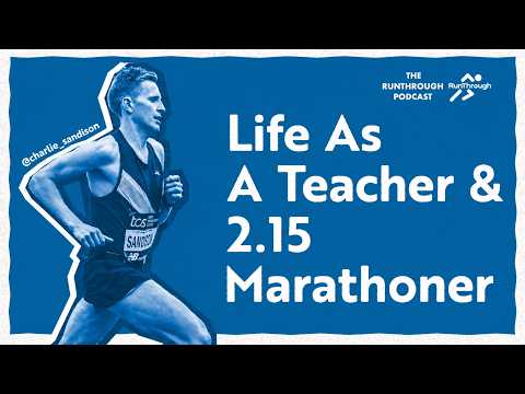 How Full Time Teacher Charlie Sandison Became A 2:15 Marathon Runner