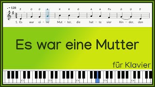 Es war eine Mutter die hatte vier Kinder / Text und Noten / Melodie / Klavier