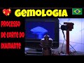 O Processamento de Diamantes - Documentário de Gemologia e Pedras Preciosas - Curso de Gemologia