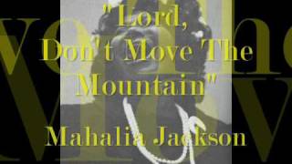 "Lord Don't Move The Mountain"- Mahalia Jackson w/ choir chords