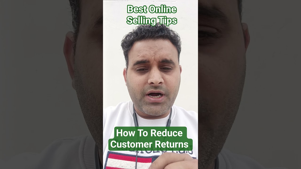 Amazon, Flipkart, Meesho पर कस्टमर रिटर्न कम कैसे करें |How To Reduce Customer Returns 