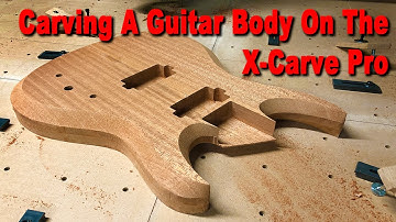 Carving A Guitar Body In Real Time Using The X-Carve Pro