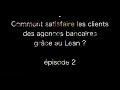 Comment satisfaire les clients des agences bancaires, épisode 2 avec Alessandra Prosa