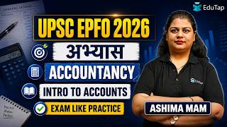 UPSC EPFO Free Classes 2026 | Accountancy | Intro to Accounts MCQs &amp; Important Topics |EduTap Abhyas