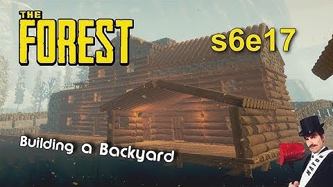 The Forest - s6e17 - BackYard is a Go - (Update v0.61 Alpha)
