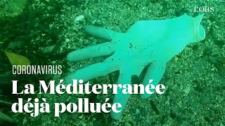 Les masques et les gants jetables polluent déjà la Méditerranée et la Côte d’Azur