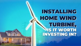 Harnessing Natures Power Discovering Home Wind Turbines