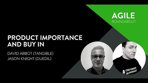 Agile Roundabout #59 - Product Importance and Buy in