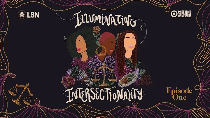 Illuminating Intersectionalit...  Three-Part Serie...