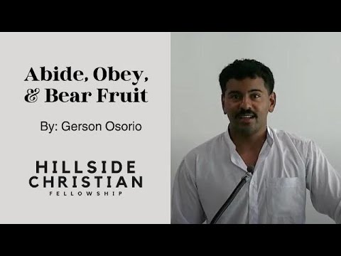 Abide, Obey, & Bear Fruit | Gerson Osorio