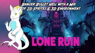 Celebrity Banger Bullet Hell with a Mix of Sprites and 3D Environment  || Let's Try Lone Ruin Wealth