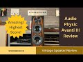 Audio Physic  - Avanti III - Vintage speaker review - Amazing! Top Rated!