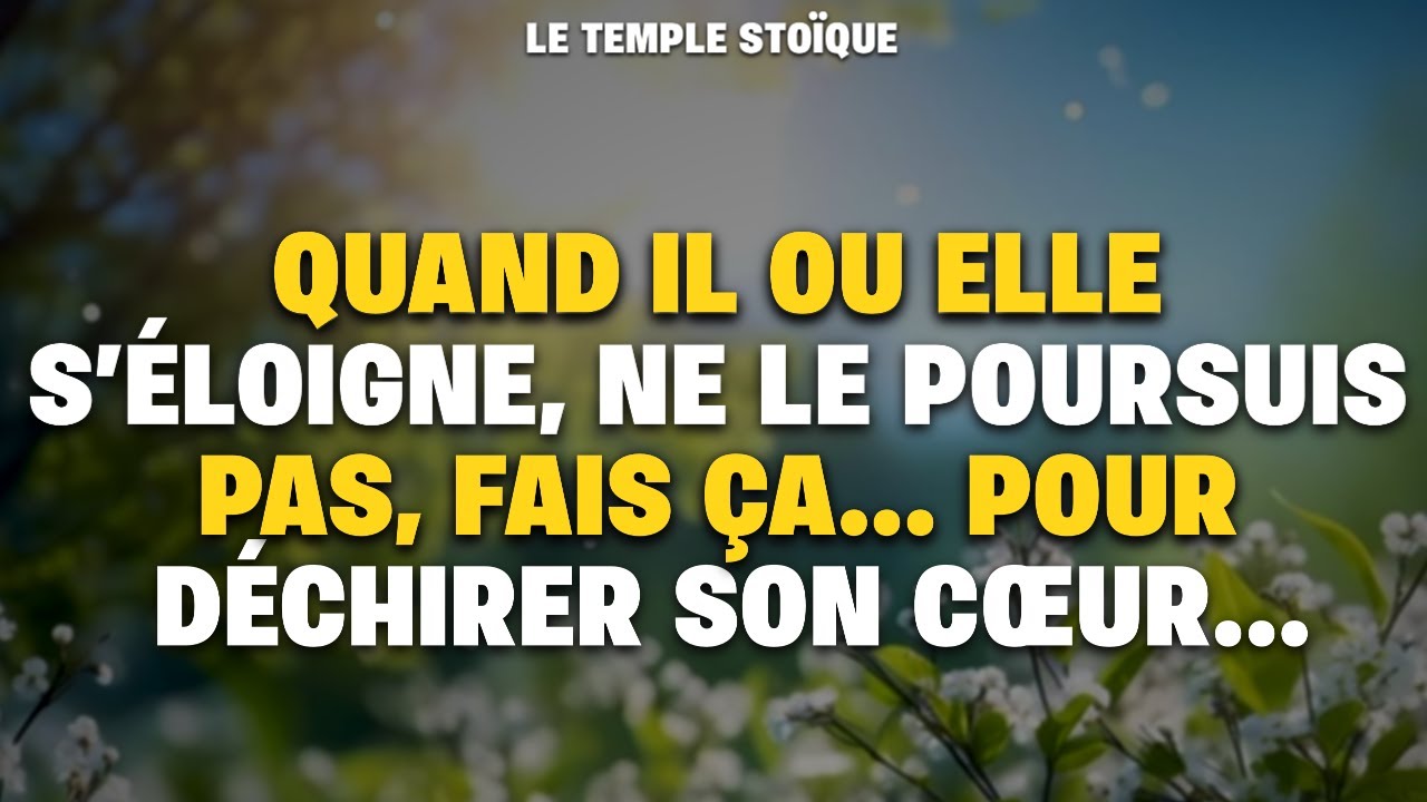 S’IL OU ELLE T’IGNORE ET PREND SES DISTANCES, FAIS CECI… ET TU NE L’OUBLIERAS JAMAIS | STOÏCISME