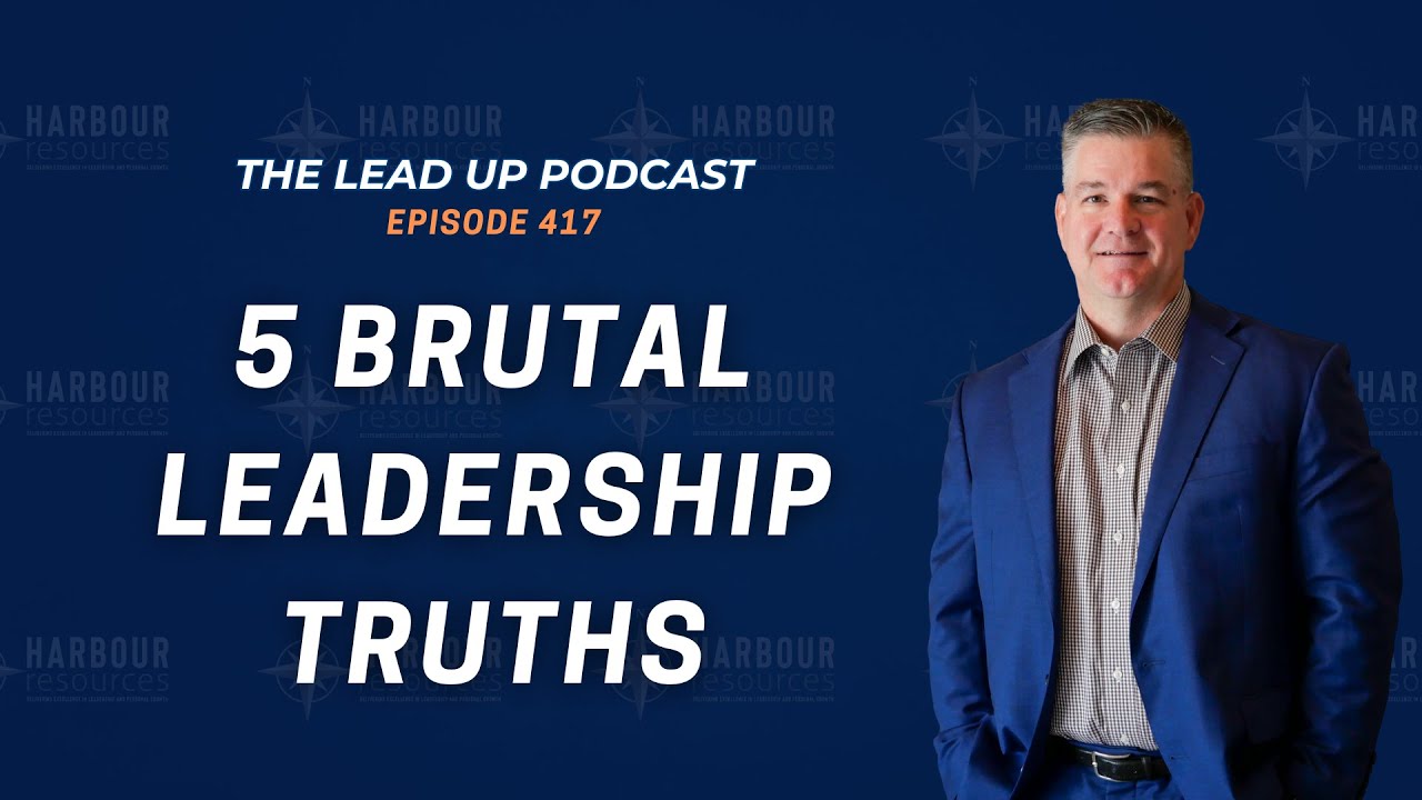 5 Brutal Leadership Truths (and how to overcome them)