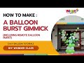 How to Make a Balloon Burst Gimmick