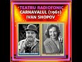 CARNAVALUL (1961) DE IVAN SHOPOV @Filme_teatru_radiofonic