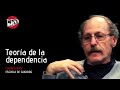 Programa 237 – La teoría de la dependencia (con Claudio Katz)