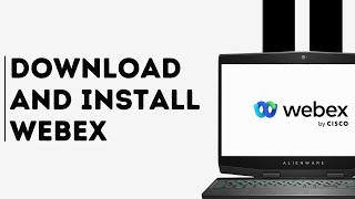How to Download and Install Webex on PC or Laptop