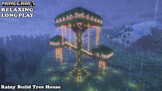 Minecraft Relaxing Longplay  Rainy Tree House  Cozy Build Tree House ( No Commentary )