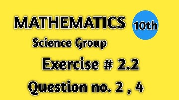 10th Class Math solution, Lecture 3, Chapter 2, Exercise 2.2 Question no 2 , 4