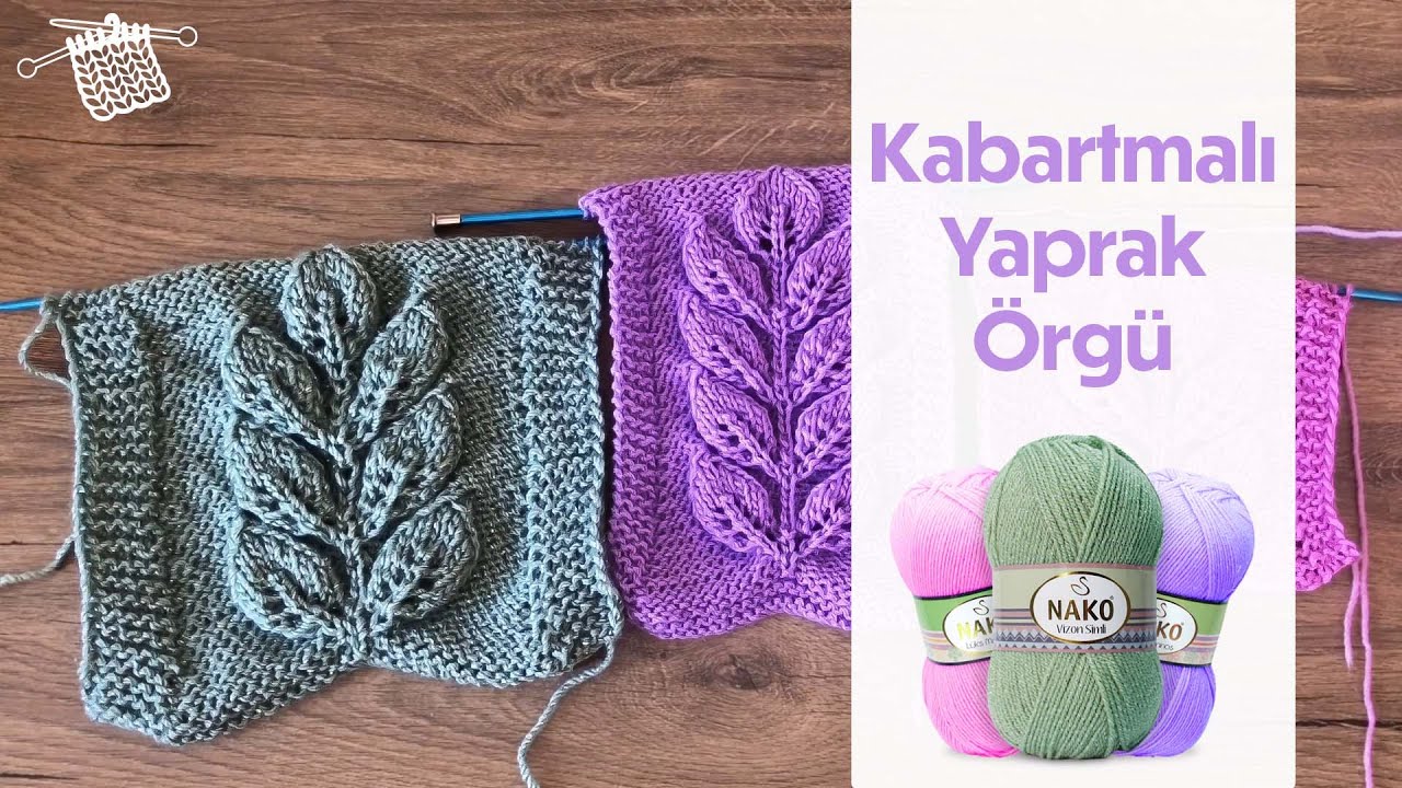 Modellerinize Güzellik Katacak: Kabartmalı Yaprak Örgü