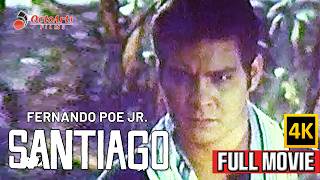 SANTIAGO | Full Movie (4K) | Fernando Poe Jr., Dante Rivero, Boots Anson-Roa