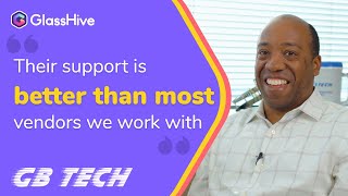 "Our experience with the GlassHive support team has been fantastic" - GB Tech