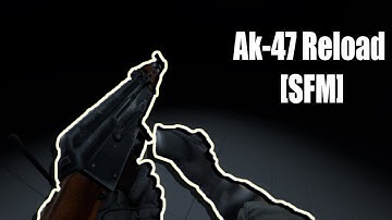 Ak-47 Shoot and reload test [SFM]